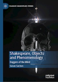 Shakespeare, Objects and Phenomenology - Susan Sachon - E-Book