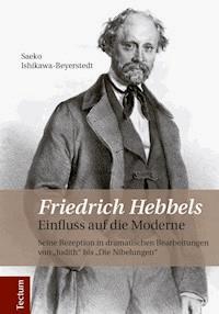 Friedrich Hebbels Einfluss auf die Moderne - Saeko Ishikawa-Beyerstedt - E-Book
