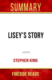 Lisey's Story: A Novel by Stephen King: Summary by Fireside Reads - Fireside Reads - E-Book
