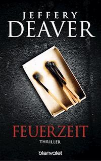Feuerzeit - Jeffery Deaver - E-Book