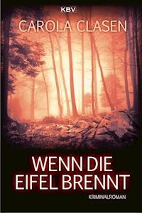 Wenn die Eifel brennt - Carola Clasen - E-Book