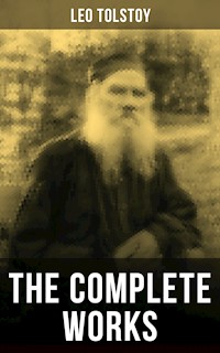 The Complete Works of Leo Tolstoy - Leo Tolstoy - E-Book