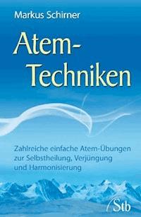 Atem-Techniken - Markus Schirner - E-Book