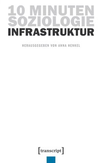 10 Minuten Soziologie: Infrastruktur -  - E-Book