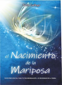 el Nacimiento de la Mariposa - Katia Gallego - E-Book