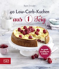 40 Low-Carb-Kuchen aus 1 Teig - Beate Strecker - E-Book