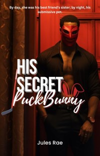 His secret Puckbunny - Jules Rae - E-Book