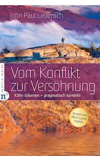 Vom Konflikt zur Versöhnung - John Paul Lederach - E-Book