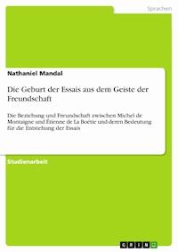 Die Geburt der Essais aus dem Geiste der Freundschaft - Nathaniel Mandal - E-Book
