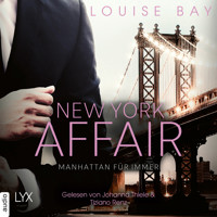 Manhattan für immer - New York Affair 3 (Ungekürzt) - Louise Bay - Hörbuch
