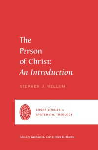 The Person of Christ - Stephen J. Wellum - E-Book