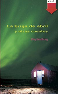 La bruja abril y otros cuentos - Ray Bradbury - E-Book