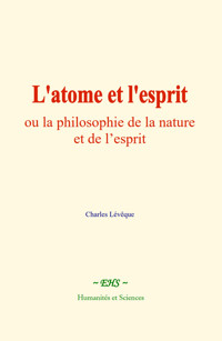 L'atome et l'esprit - Charles Lévêque - E-Book