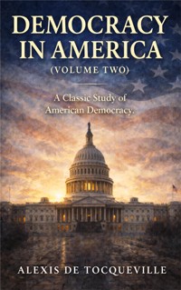 Democracy in America - Alexis de Tocqueville - E-Book