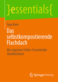 Das selbstkompostierende Flachdach - Ingo Kern - E-Book