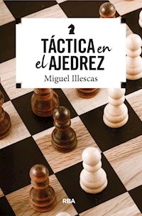 Táctica en el ajedrez - Miguel Illescas - E-Book