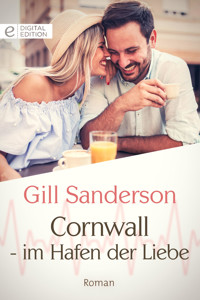 Cornwall - im Hafen der Liebe - Gill Sanderson - E-Book