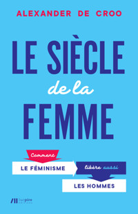 Le Siècle de la femme - Alexander de Croo - E-Book