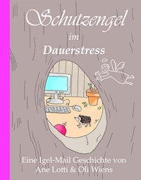 Schutzengel im Dauerstress - Oliver Wiens - E-Book