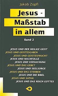 Jesus - Maßstab in allem - Jakob Zopfi - E-Book