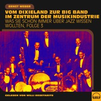 Was Sie schon immer über Jazz wissen wollten, Folge 3 - Ernst Weber - Hörbuch