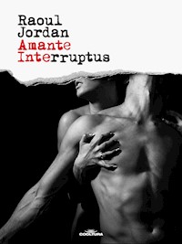 Amante Interruptus - Raoul Jordan - E-Book