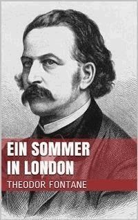Ein Sommer in London - Theodor Fontane - E-Book