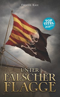 Unter falscher Flagge - Daniel Kah - E-Book