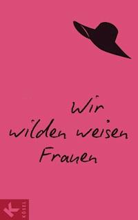 Wir wilden weisen Frauen - Renate Daimler - E-Book
