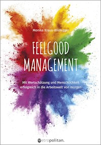 Feelgood Management - Monika Kraus-Wildegger - E-Book