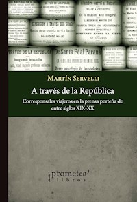 A través de la República - Martín Servelli - E-Book
