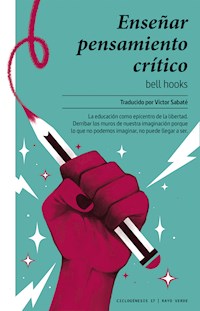 Enseñar pensamiento crítico - bell hooks - E-Book