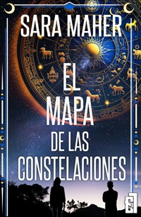 El mapa de las constelaciones - Sara Maher - E-Book