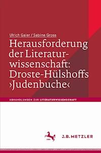 Herausforderung der Literaturwissenschaft:  Droste-Hülshoffs 'Judenbuche' - Ulrich Gaier - E-Book