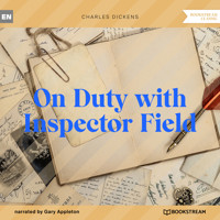 On Duty with Inspector Field (Unabridged) - Charles Dickens. - Hörbuch