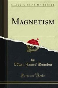 Magnetism - Edwin James Houston - E-Book