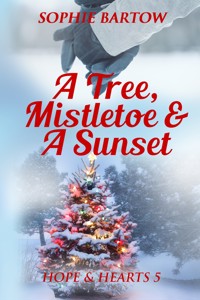 A Tree, Mistletoe & A Sunset - Bartow Sophie - E-Book