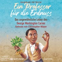 Ein Professor für die Erdnuss - Das ungewöhnliche Leben des George Washington Carver (ungekürzt) - Dagmar Petrick - Hörbuch