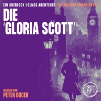 Die 'Gloria Scott' - Sir Arthur Conan Doyle - Hörbuch