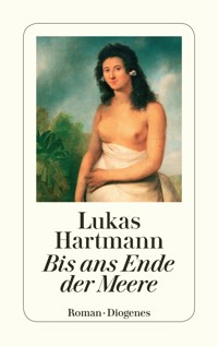 Bis ans Ende der Meere - Lukas Hartmann - E-Book