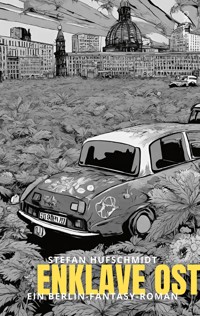Enklave Ost - Stefan Hufschmidt - E-Book
