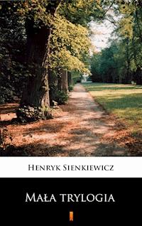 Mała trylogia - Henryk Sienkiewicz - E-Book
