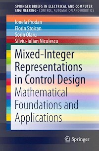 Mixed-Integer Representations in Control Design - Ionela Prodan - E-Book