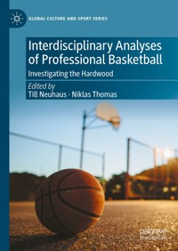 Interdisciplinary Analyses of Professional Basketball - - E-Book