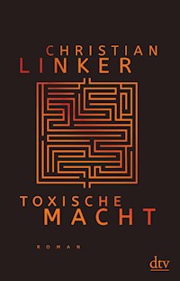 Toxische Macht - Christian Linker - E-Book