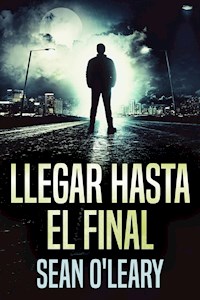 Llegar Hasta El Final - Sean O'Leary - E-Book