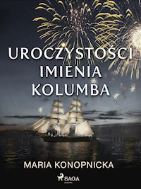 Uroczystości imienia Kolumba - Maria Konopnicka - E-Book