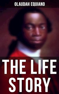 The Life Story of Olaudah Equiano - Olaudah Equiano - E-Book