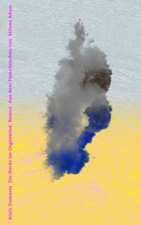 Die Horde im Gegenwind - Alain Damasio - E-Book