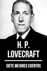 7 mejores cuentos de H. P. Lovecraft - H. P. Lovecraft - E-Book